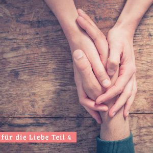 Inspirationen für die Liebe Teil 4