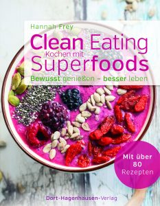 Clean Eating - Kochen mit Superfoods - Hannah Frey