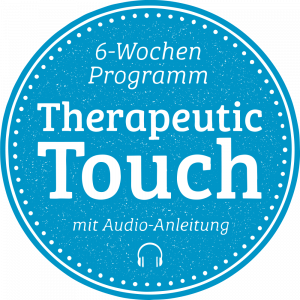 6 Wochen Programm Therapeutic Touch mit Audio Anleitung