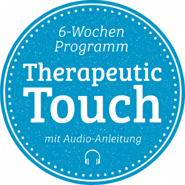 6 Wochen Programm Therapeutic Touch mit Audio Anleitung