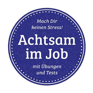 Achtsamkeit im Job Onlinekurs