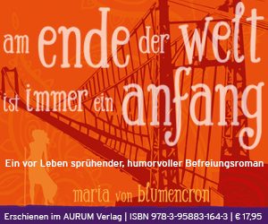 Maria von Blumencron - Am Ende der Welt ist immer ein Anfang