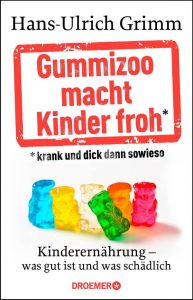 Gummizoo macht Kinder froh - Hans Ulrich Grimm